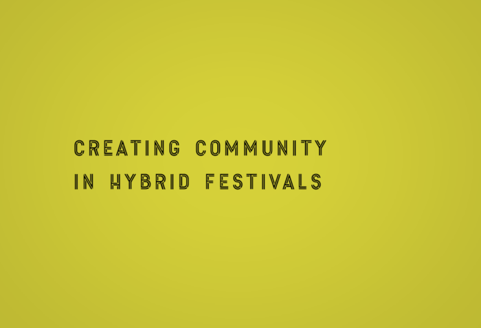 The text "Creating Community in Hybrid Festivals" on a green background.